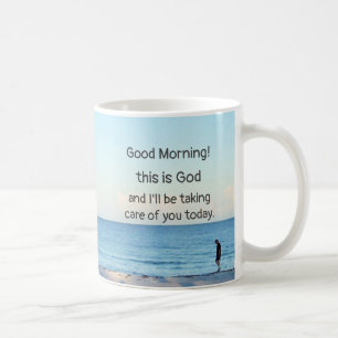 "Good morning, this is God" Coffee Mug