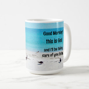 "Good morning, this is God" Coffee Mug