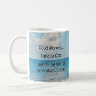 "Good morning, this is God" Coffee Mug