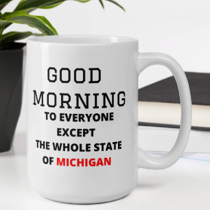 Good morning to everyone except the whole state Two-Tone coffee mug