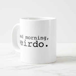 Good Morning, Weirdo - Large Coffee Mug