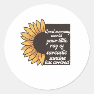 Good Morning World - Sarcastic Classic Round Sticker