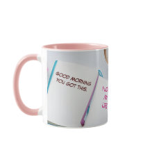 Good morning, you got this I love my life Mug