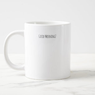 Good Morning, You Look Beautiful Quote Mug