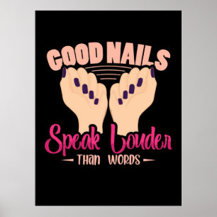 Good Nails Speak Louder Than Words Poster