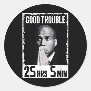 Good Necessary Trouble Corey Booker 25 Hrs And 5 M Classic Round Sticker