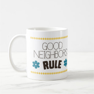 Good Neighbours Rule Coffee Mug