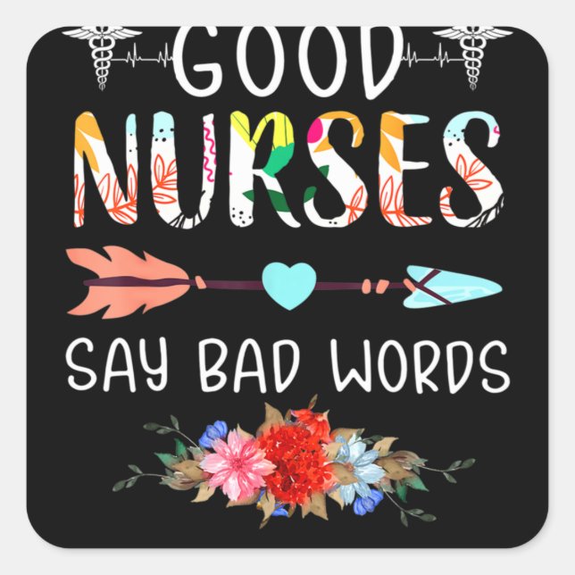 Good Nurses Say Bad Words Heartbeat Flowers Square Sticker (Front)