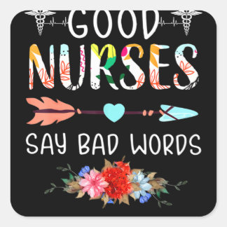Good Nurses Say Bad Words Heartbeat Flowers Square Sticker
