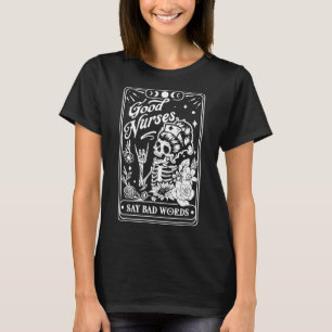 Good Nurses Say D Words Funny Nurse Skeleton Tarot T-Shirt