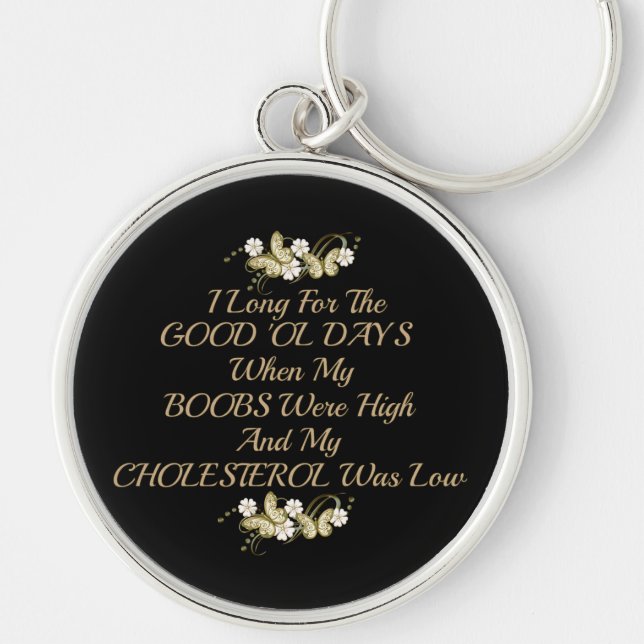 Good Old Days Women's Humour Key Chain (Front)