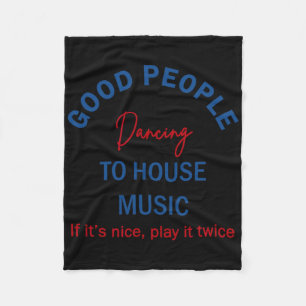 Good People Dancing To House Music Fleece Blanket