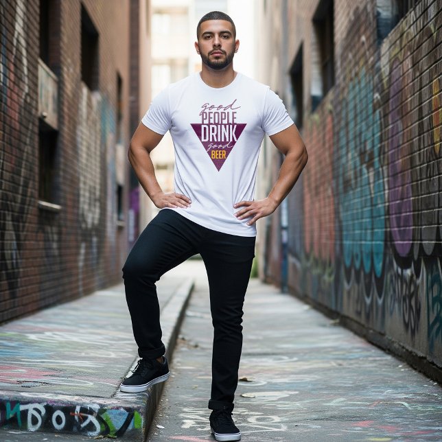 Good People Drink Good Beer | Funny Beer T-Shirt (Creator Uploaded)
