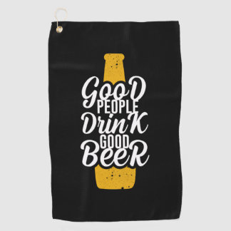 Good People Drink Good Beer Golf Towel