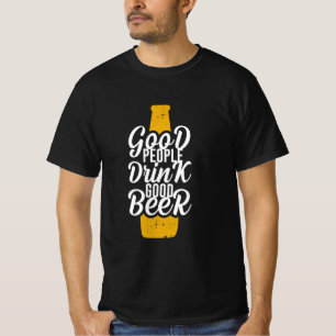 Good People Drink Good Beer T-Shirt