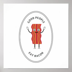 Good people eat bacon poster