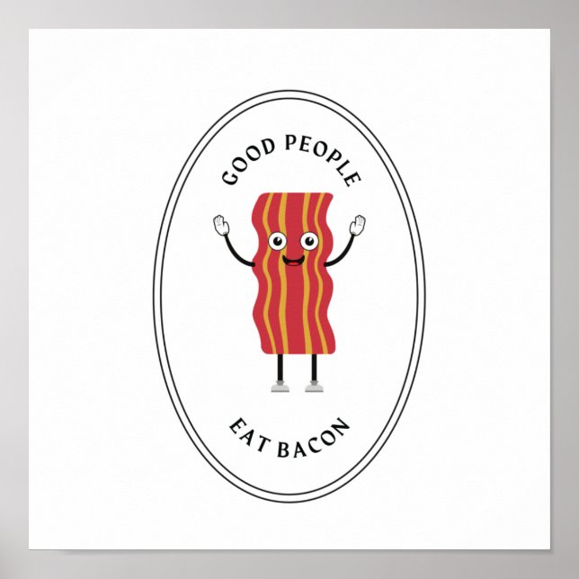 Good people eat bacon poster (Front)