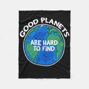 Good Planets Are Hard To Find T Shirt Fleece Blanket