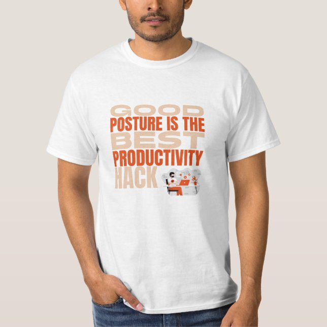 Good Posture is the Best Productivity Hack Office  T-Shirt (Front)