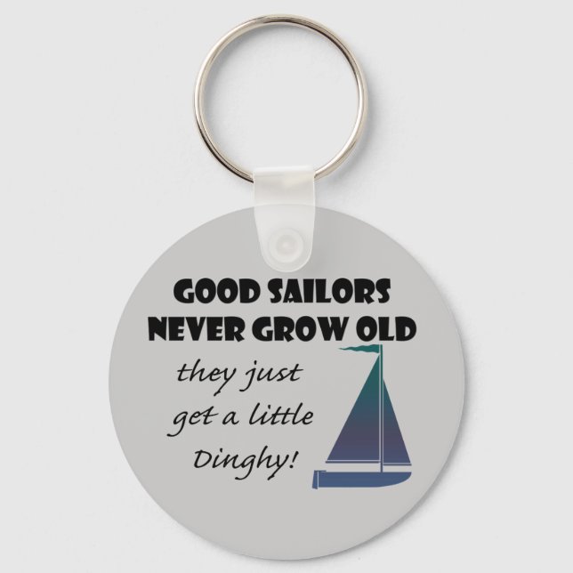 Good Sailors Never Grow Old, Fun Saying Key Ring (Front)