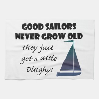 Good Sailors Never Grow Old, Fun Saying Tea Towel