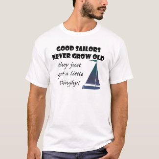 Good Sailors never grown old, Fun T-Shirt