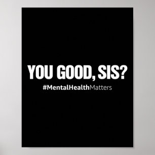Good Sis Fun Mental Health Problems Awareness Mont Poster
