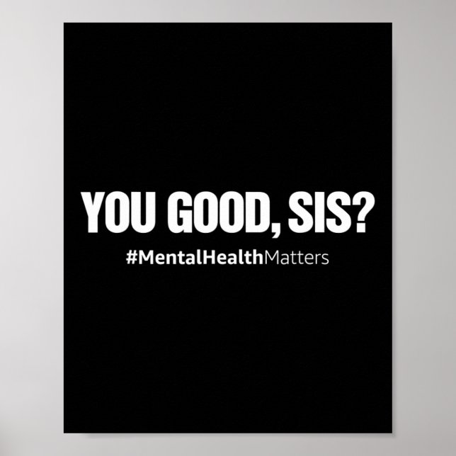 Good Sis Fun Mental Health Problems Awareness Mont Poster (Front)