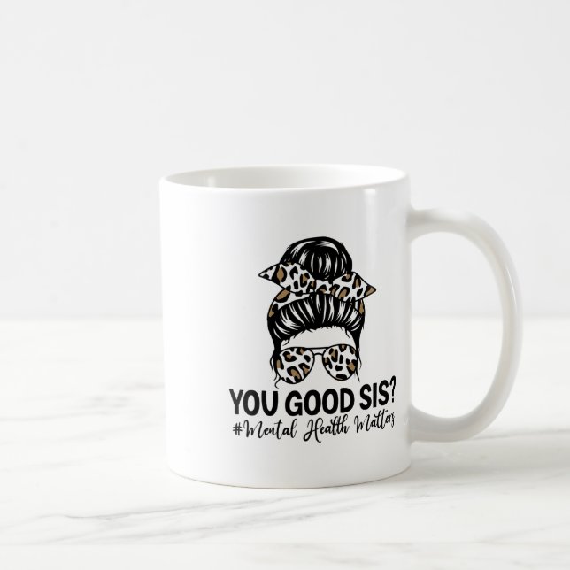 Good Sis Mental Health Problems Awareness Human Br Coffee Mug (Right)