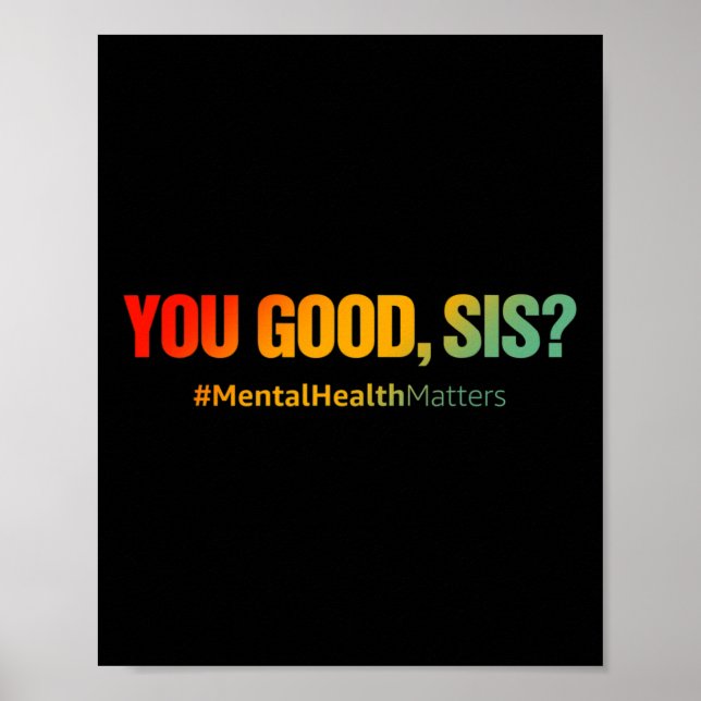 Good Sis Mental Health Problems Fun Depression  Poster (Front)