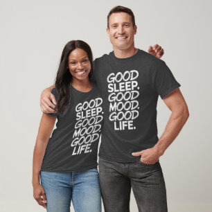 Good Sleep Good Mood Good Life Tee