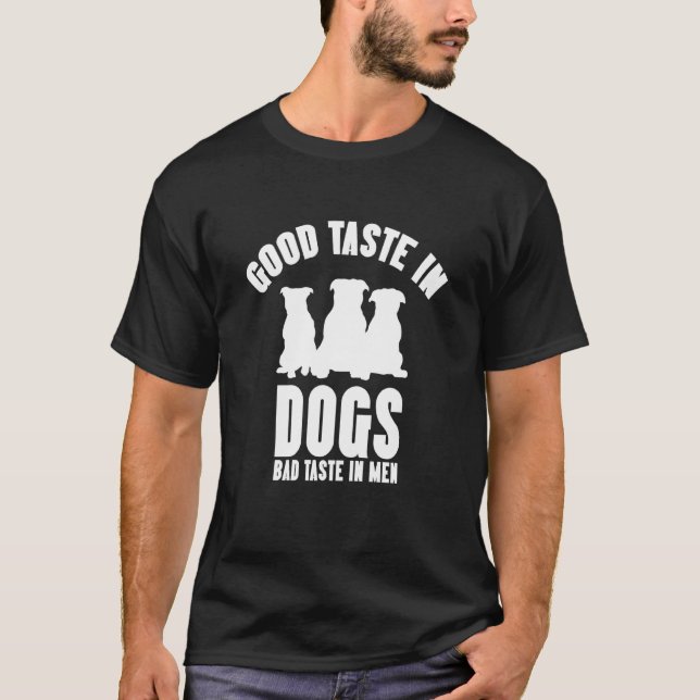 Good Taste In Dogs Bad Taste In Men Dog Womens  2 T-Shirt (Front)