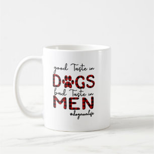 GOOD tASTE IN DOGS BAD tASTE SHIRT Coffee Mug