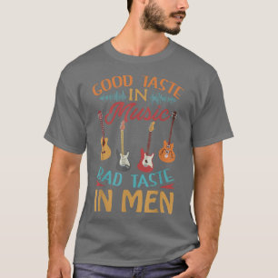 Good Taste In Music Bad Taste In Men Funny Vintage T-Shirt