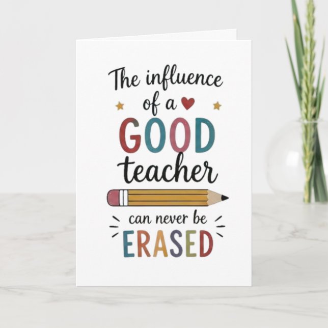 Good Teacher Can Never Be Erased Card (Front)