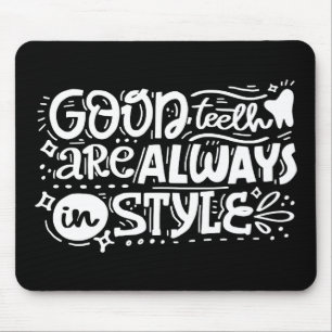 Good Teeth Are Always In Style Mouse Mat