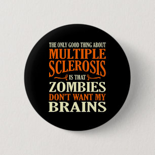 Good Thing About Multiple Sclerosis Awareness Grap 6 Cm Round Badge