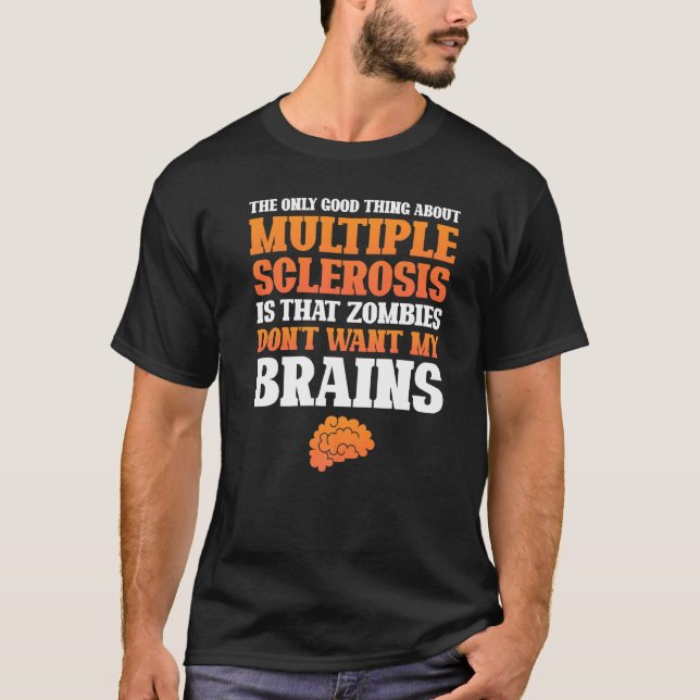 Good Thing About Multiple Sclerosis Cute Awareness T-Shirt (Front)