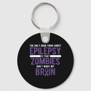 Good Thing Zombies Don't Want My Brain Epilepsy Aw Key Ring