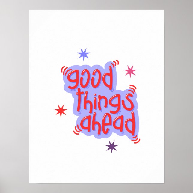 Good Things Ahead Poster (Front)