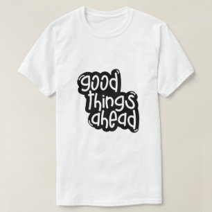 Good Things Ahead T-Shirt