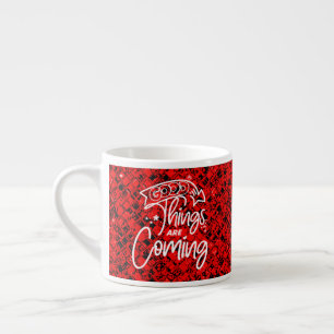 Good Things Are Coming-97489 Espresso Cup