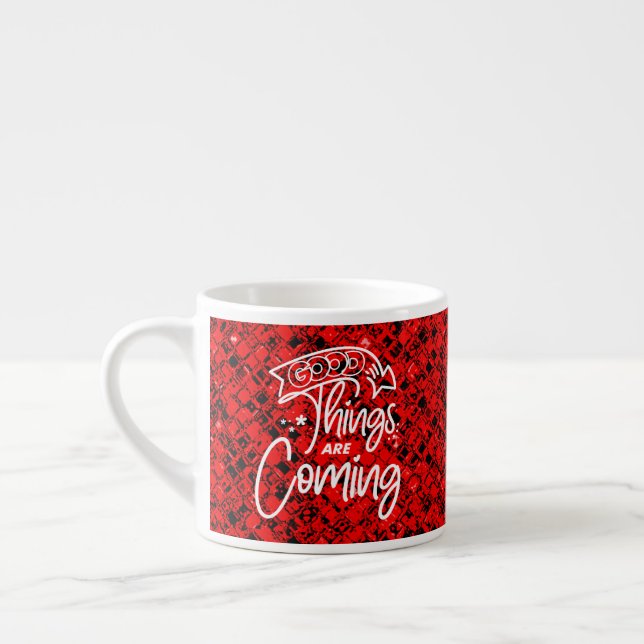 Good Things Are Coming-97489 Espresso Cup (Left)