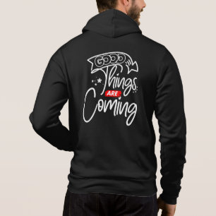 Good Things Are Coming-97489 Hoodie