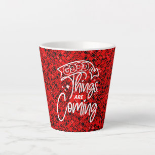 Good Things Are Coming-97489 Latte Mug