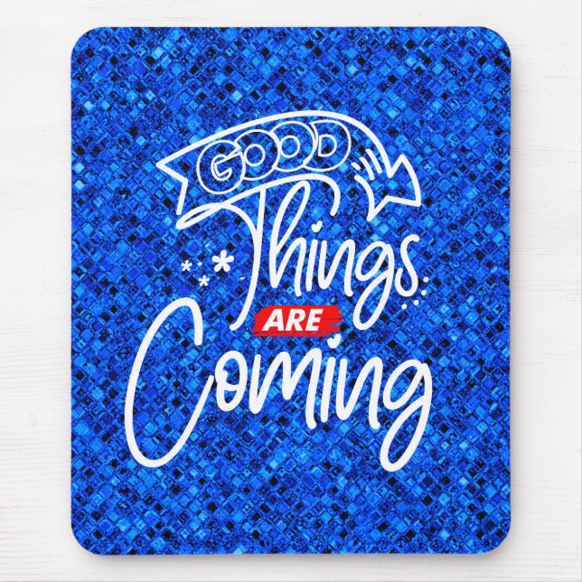 Good Things Are Coming-97489 Mouse Mat (Front)
