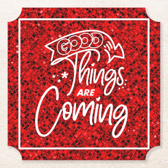 Good Things Are Coming-97489 Paper Coaster (Front)