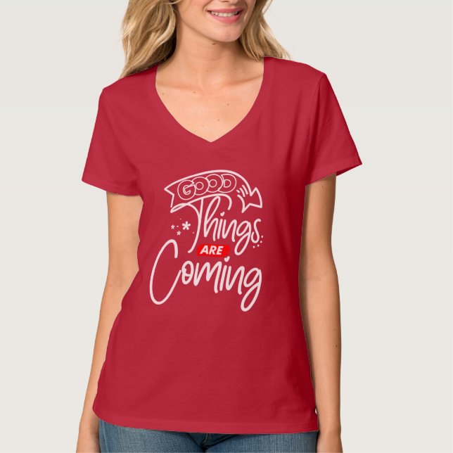Good Things Are Coming-97489 T-Shirt (Front)