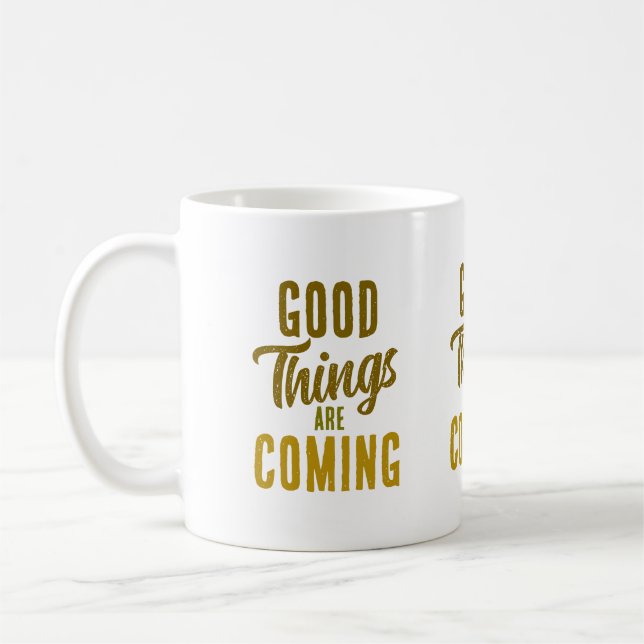  Good Things are Coming  Coffee Mug (Left)