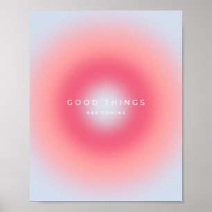 Good Things Are Coming, Gradient Poster
